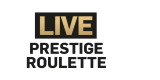 Prestige Roulette – Live